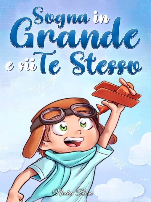 Title details for Sogna in Grande e sii Te Stesso by Nadia Ross - Available